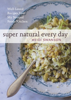 Paperback Super Natural Every Day: Well-Loved Recipes from My Natural Foods Kitchen [A Cookbook] Book