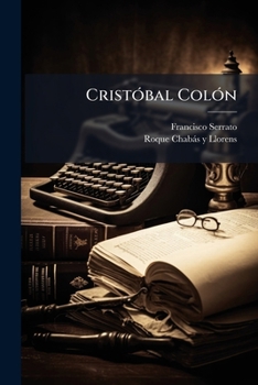 Paperback Cristóbal Colón: Historia Del Descubrimiento De América... [Spanish] Book