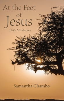 Paperback At the Feet of Jesus: Daily Meditations Book