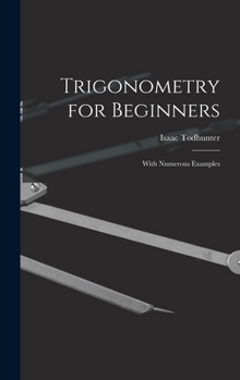 Hardcover Trigonometry for Beginners: With Numerous Examples Book
