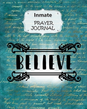 Paperback Inmate Prayer Journal: 60 days of Guided Prompts and Scriptures - For a Closer Walk With God - Believe Book