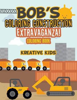 Paperback Bob's Coloring Construction Extravaganza! Coloring Book