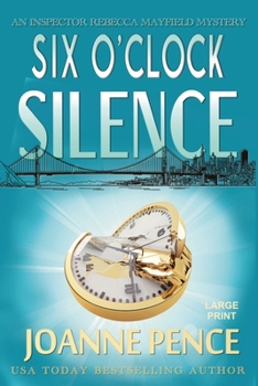 Six O'Clock Silence - Book #6 of the Inspector Rebecca Mayfield Mystery