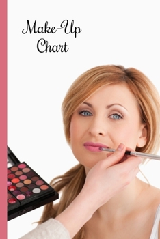 Paperback Make-Up Chart: Keep your most beautiful styles here. Make up and feel good. Coffee and mascara Book