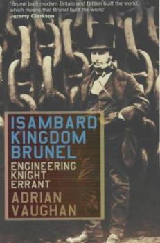 Paperback Isambard Kingdom Brunel: Engineering Knight-Errant Book