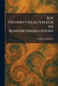 Paperback Aus Fruhmitttelalterlechen Benediktinerklostern [German] Book