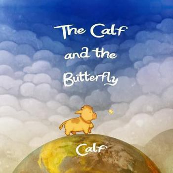 Paperback The Calf and the Butterfly Book