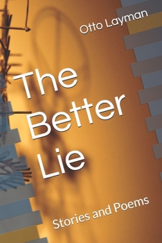 Paperback The Better Lie: Stories and Poems Book
