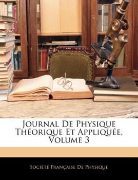 Paperback Journal De Physique Th?orique Et Appliqu?e, Volume 3 [French] Book