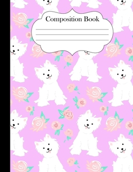 Paperback Composition Book: Westie Puppy Dog 8.5"x11" journal notebook wide ruled for girls women Book