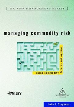 Hardcover Managing Commodity Risk: Using Commodity Futures and Options Book