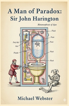 A Man of Paradox: Sir John Harington