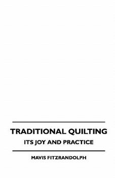 Paperback Traditional Quilting - Its Joy And Practice Book