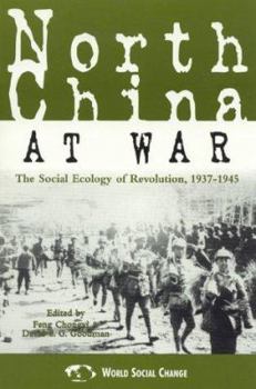 Hardcover North China at War: The Social Ecology of Revolution, 1937-1945 Book