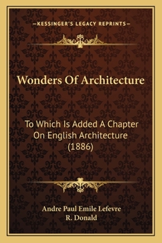 Paperback Wonders Of Architecture: To Which Is Added A Chapter On English Architecture (1886) Book