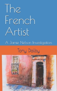 Paperback The French Artist: A Jamie Nelson Investigation Book