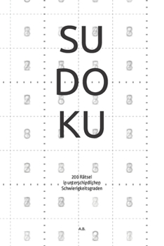 großer SUDOKU Block: 200 Rätsel in 4 Schwierigkeitsgraden