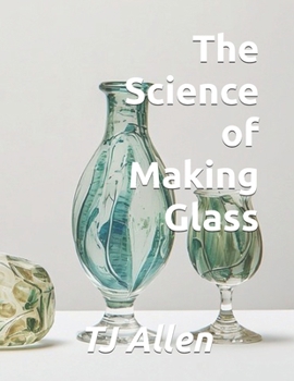 Paperback The Science of Making Glass Book
