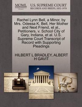 Rachel Lynn Bell, a Minor, by Mrs. Odessa K. Bell, Her Mother and Next Friend, et al., Petitioners, v. School City of Gary, Indiana, et al. U.S. ... of Record with Supporting Pleadings