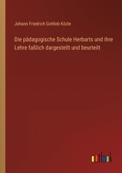 Paperback Die pädagogische Schule Herbarts und ihre Lehre faßlich dargestellt und beurteilt [German] Book