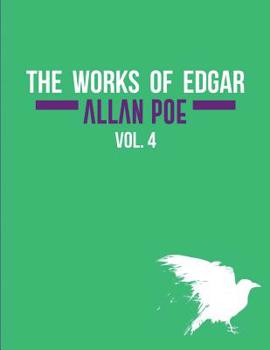 The Works of Edgar Allan Poe: In Five Volumes-Volume Four