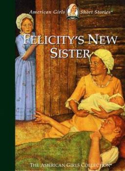 Hardcover Felicity's New Sister Book