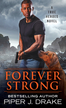 Forever Strong - Book #6 of the True Heroes