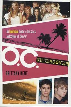 Paperback O.C. Undercover: An Unofficial Guide to the Stars and Styles of the O.C. Book