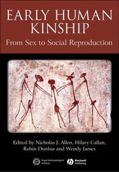 Paperback Early Human Kinship: From Sex to Social Reproduction Book