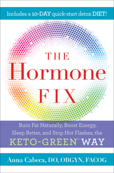 Hardcover The Hormone Fix: Burn Fat Naturally, Boost Energy, Sleep Better, and Stop Hot Flashes, the Keto-Green Way Book