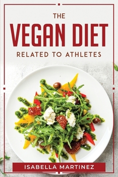 Paperback The Vegan Diet Related to Athletes Book