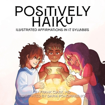 Paperback Positively Haiku: Illustrated affirmations in 17 syllables Book