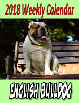 Paperback 2018 Weekly Calendar English Bulldog Book