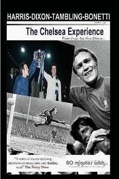 The Chelsea Experience - Ron Harris, Peter Bonetti, Kerry Dixon, Bobby Tambling