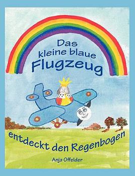 Paperback Das kleine blaue Flugzeug entdeckt den Regenbogen [German] Book