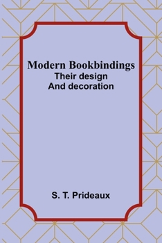 Paperback Modern bookbindings: Their design and decoration Book