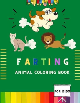 Farting animal coloring book for kids: Easy funny farting animal coloring book for kids & toddlers . Book for fun lovers kids , toddlers ,boys & girls . A fun kid coloring book for kids