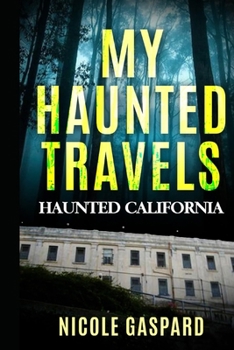Paperback My Haunted Travels: Haunted California Book