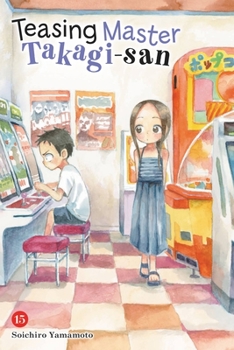  15 - Book #15 of the  [Karakai Jzu no Takagi-san]
