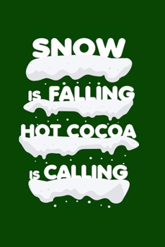Snow Is Falling Hot Cocoa Is Calling Winter Journal Notebook: Student Teacher Office Lined Writing Paper
