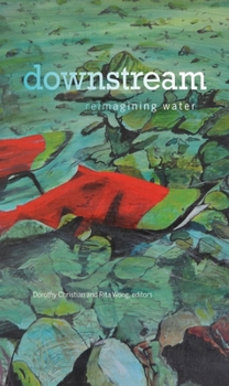 Paperback Downstream: Reimagining Water Book