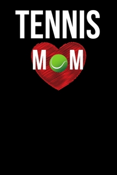 Paperback Tennis Mom: Funny Cute Design Tennis Journal Perfect And Great Gift For Girls Tennis Player or Tennis fan Book