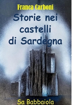 Hardcover Storie nei Castelli di Sardegna [Italian] Book