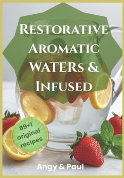 Paperback Infused Water: 90 Magic, Delicious and Refreshing Infused Recipes Book