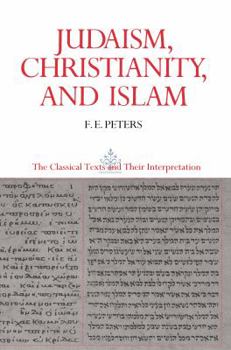 Paperback Judaism, Christianity, and Islam: The Classical Texts and Their Interpretation, Volume II: The Word and the Law and the People of God Book