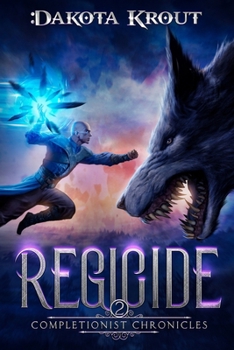 Regicide - Book #2 of the Completionist Chronicles