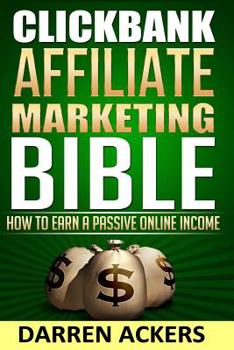 Paperback Clickbank Affiliate Marketing Bible How to Earn a Passive Online Income Book