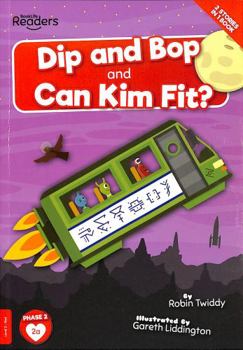 Paperback Dip and Bop and Can Kim Fit? (BookLife Readers) Book