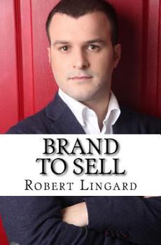 Paperback Brand To Sell: Ignite Your Influence and Build Your Brand With Broadcast PR Book