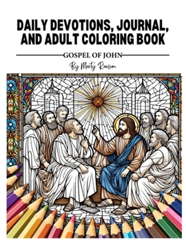 Daily Devotions, Journal, and Adult Coloring Book: Gospel of John